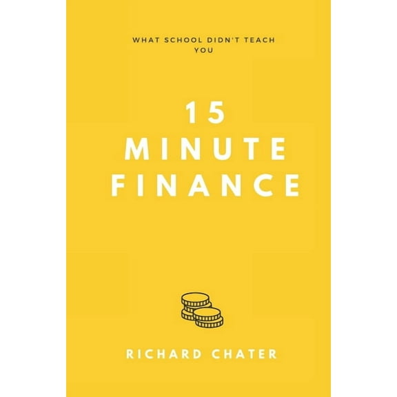15 Minute Finance: What School Didn't Teach You