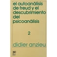 thumbnail image 1 of Libro El Autoanalisis De Freud Y El Descubrimiento Del Psicoanalisis 2 Tapa Blanda, Autor Didier Anzieu, Editorial Siglo Xxi Editores, 1 of 2