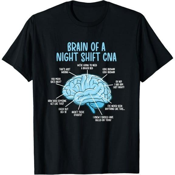 Brain Of A Night Shift CNA Certified Nursing Assistant T-Shirt