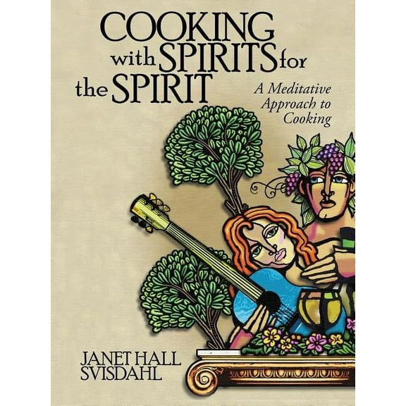 Cooking with Spirits for the Spirit : A Meditative Approach to Cooking (Paperback)