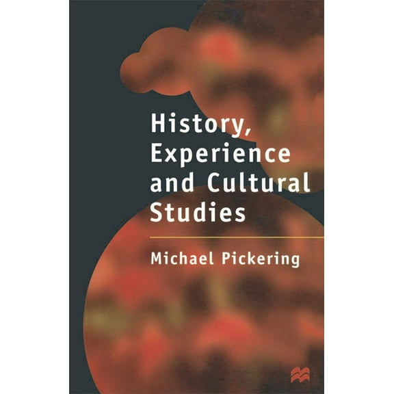 History, Experience and Cultural Studies, (Paperback)