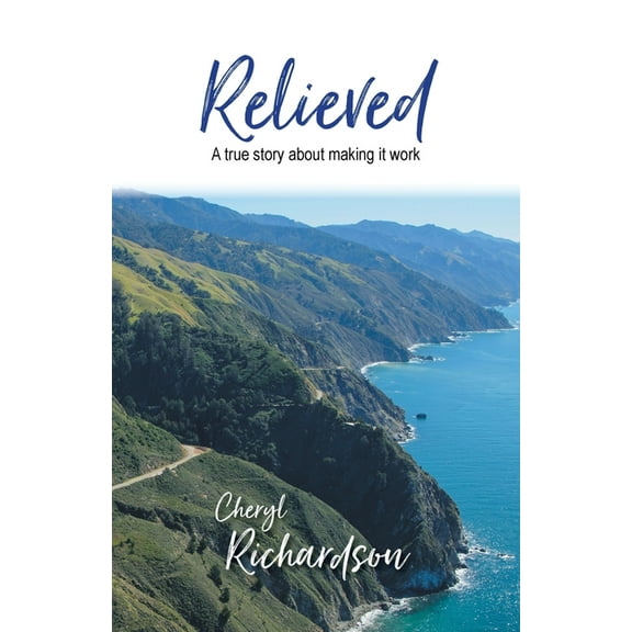 Relieved: A True Story About Making It Work, (Paperback)
