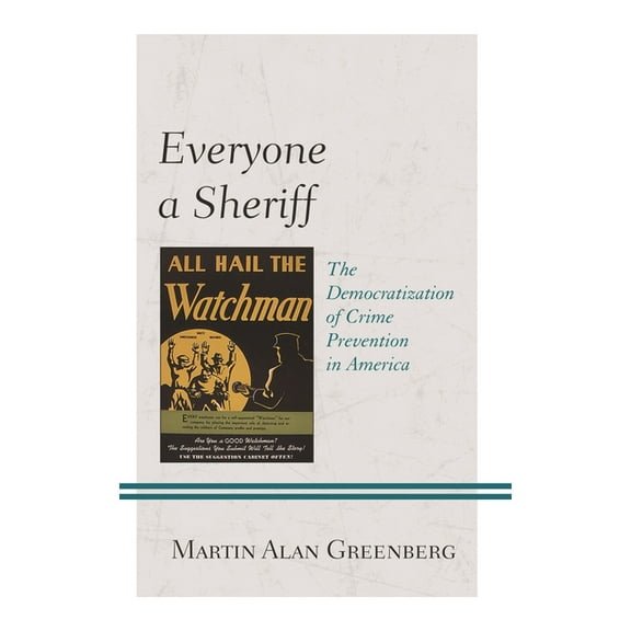 Policing Perspectives and Challenges in  Everyone a Sheriff: The Democratization of Crime Prevention in America, (Paperback)