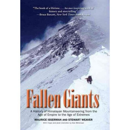 Fallen Giants: A History of Himalayan Mountaineering from the Age of Empire to the Age of Extremes