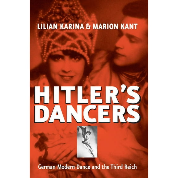Hitler's Dancers: German Modern Dance and the Third Reich, (Paperback)
