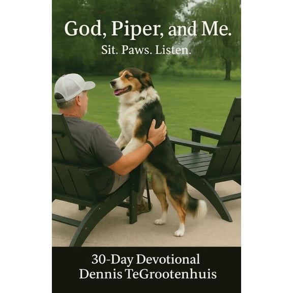God, Piper, and Me.: Sit. Paws. Listen. 30-Day Devotional, (Paperback)