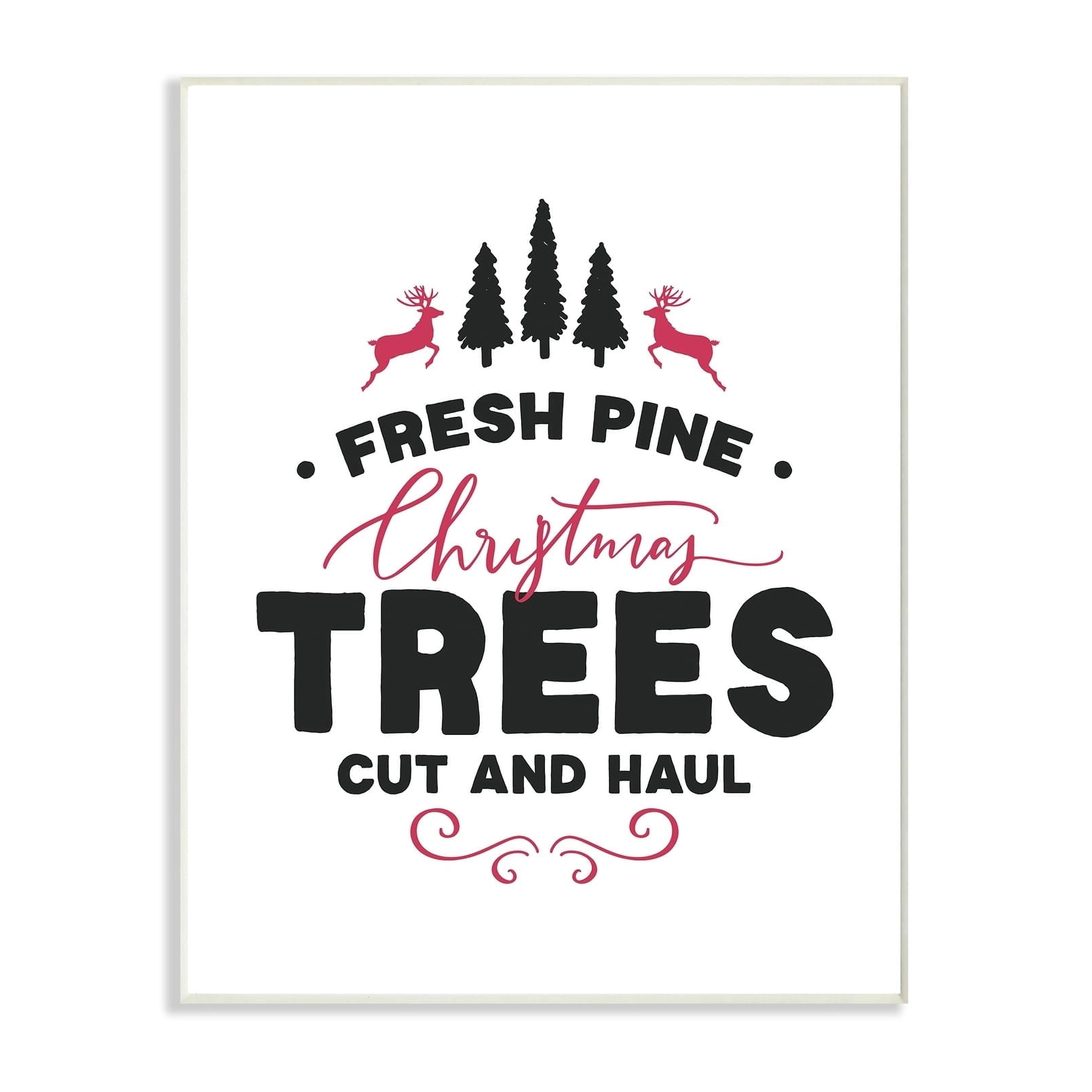 The Stupell Home Decor Collection Holiday Cut and Haul Pine Christmas Trees Black White and Red Typography Wall Plaque Art, 10 x 0.5 x 15