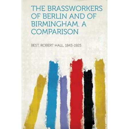 The Brassworkers of Berlin and of Birmingham. a