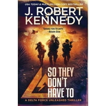 Delta Force Unleashed Thrillers So They Don't Have To, Book 12, (Paperback)