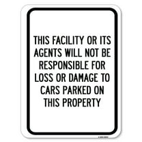 SignMission A-1824-22819 18 x 24 in. Aluminum Sign - This Facility or Its Agents Will Not Be Responsible for Loss or Damage to Cars Parked on This Property