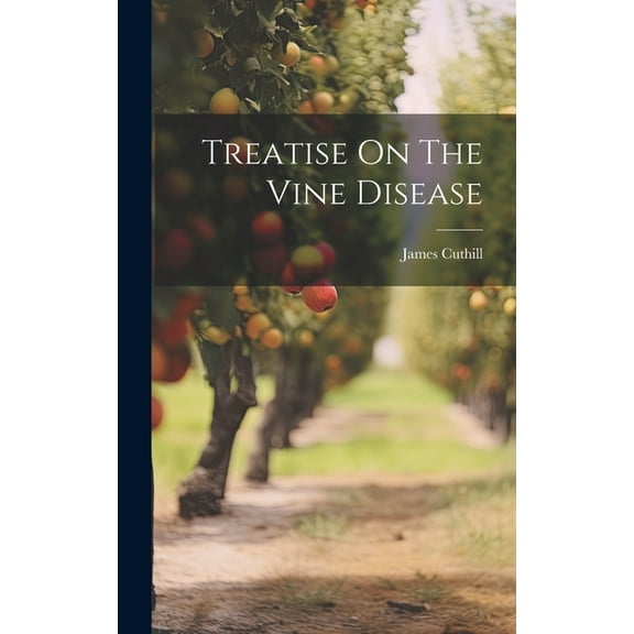 Treatise On The Vine Disease (Hardcover)