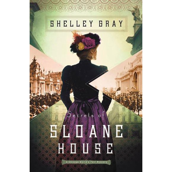 Secrets of Sloane House (Chicago World's Fair Mysteries)