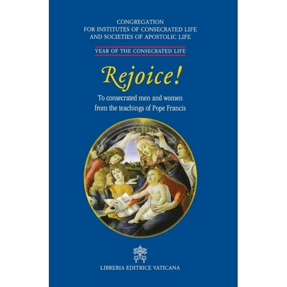 Vatican Documents: Rejoice!. To Consacrated Men and Women from the Theachings of Pope Francis (Paperback)