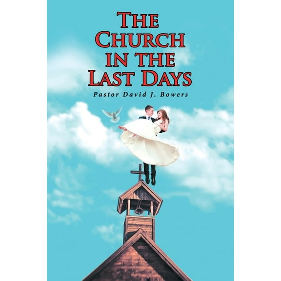 The Church in the Last Days, (Paperback)
