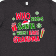 thumbnail image 4 of Inktastic Who Needs Santa when I Have Grandma Youth T-Shirt, 4 of 5