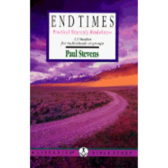 Lifeguide Bible Studies: End Times : Practical Heavenly Mindedness (Paperback)