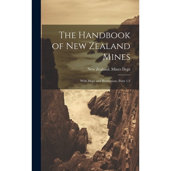 The Handbook of New Zealand Mines (Hardcover)