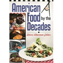 American Food by the Decades, (Hardcover)