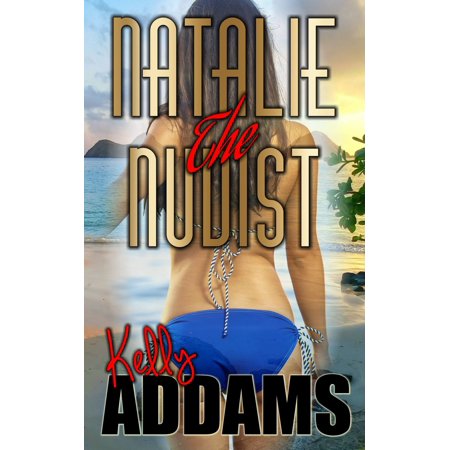 Natalie The Nudist - eBook (Best Nudist Resorts In The Us)