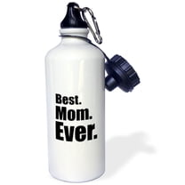 3dRose, Saying - Best Mom Ever, Flip Straw 21oz Water Bottle