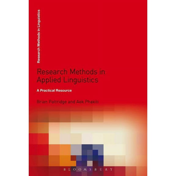 Research Methods in Linguistics Research Methods in Applied Linguistics: A Practical Resource, (Hardcover)