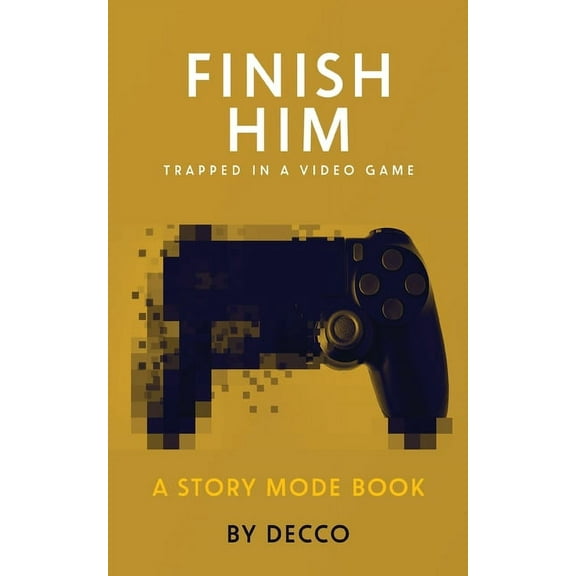 Story Mode Finish Him, (Paperback)