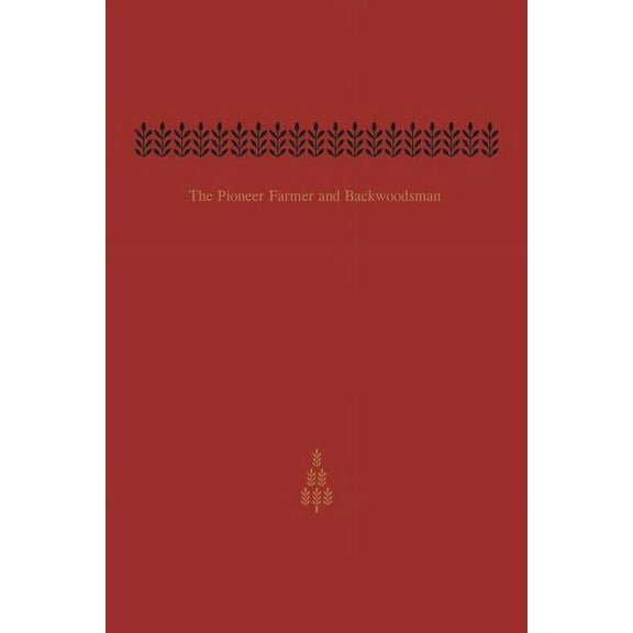 Heritage The Pioneer Farmer and Backwoodsman: Volume One, (Paperback)