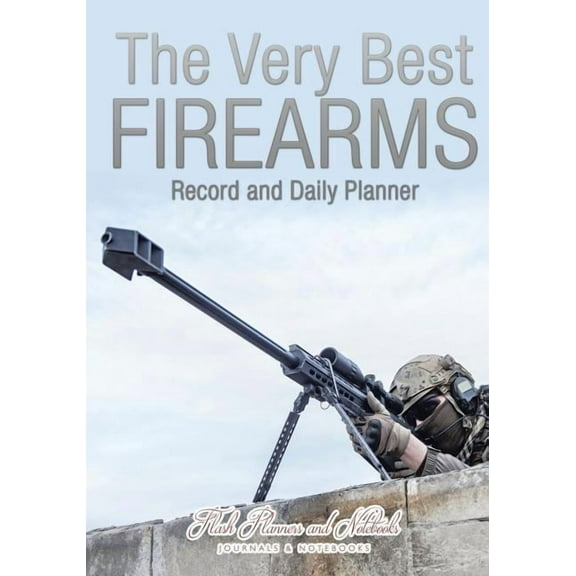 The Very Best Firearms Record and Daily Planner (Paperback)