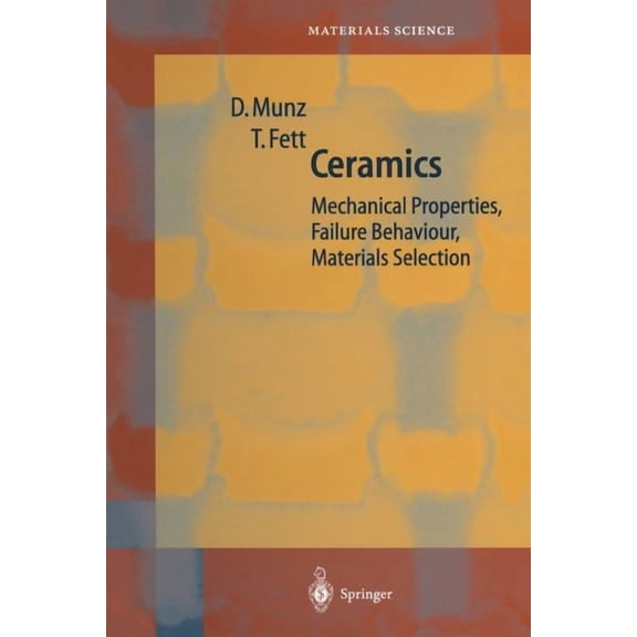 Springer Materials Science Ceramics: Mechanical Properties, Failure Behaviour, Materials Selection, Book 36, (Paperback)