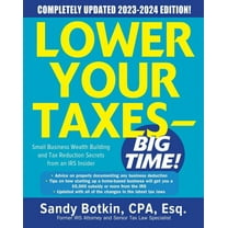 Lower Your Taxes - Big Time! 2023-2024: Small Business Wealth Building and Tax Reduction Secrets from an IRS Insider, (Paperback)