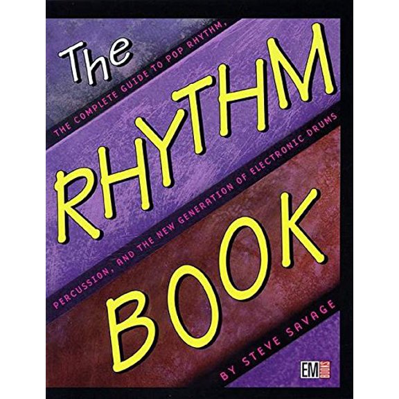 Pre-Owned The Rhythm Book : The Complete Guide to Pop Rhythm, Percussion and the New Generation of Electric Drums, 9780872887299, 0872887294, Paperback, First Edition edition