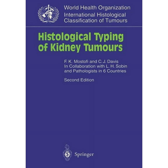 Who. World Health Organization. Internat Histological Typing of Kidney Tumours: In Collaboration with L. H. Sobin and Pathologists in 6 Countries, (Paperback)