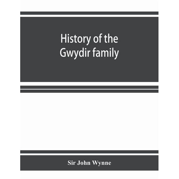 History of the Gwydir family, (Paperback)