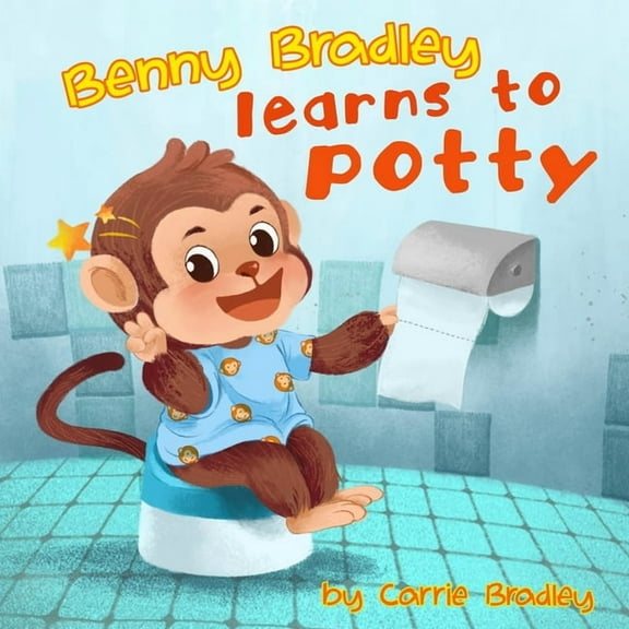 Benny Bradley Benny Bradley Learns to Potty, Book 1, (Paperback)
