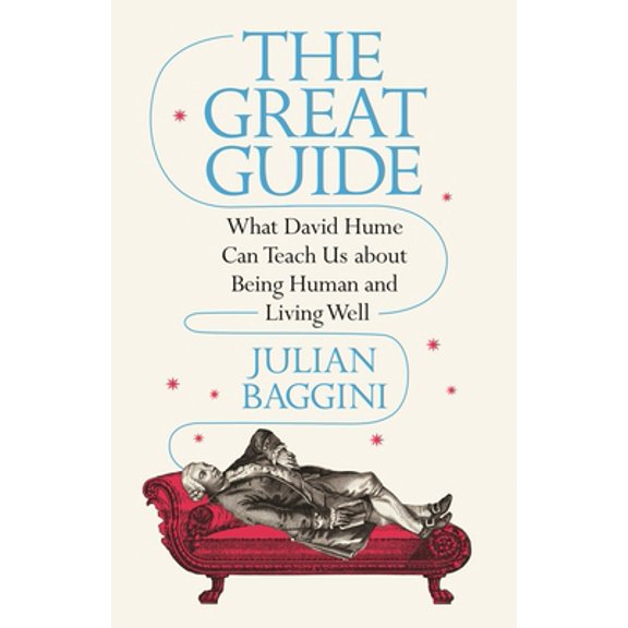 Pre-Owned The Great Guide: What David Hume Can Teach Us about Being Human and Living Well (Hardcover) 0691205434 9780691205434