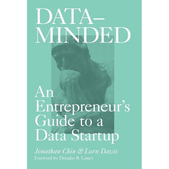 Data-Minded: An Entrepreneur's Guide to a Data Startup, (Hardcover)