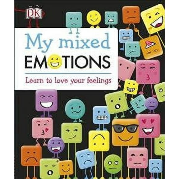 My Mixed Emotions : Learn to Love Your Feelings