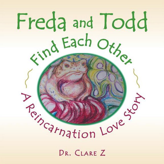 Freda and Todd Find Each Other: A Reincarnation Love Story, (Paperback)