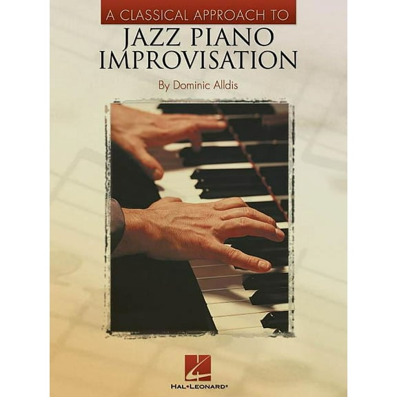 A Classical Approach to Jazz Piano Improvisation Keyboard Instruction for Intermediate Players Sheet Music Learning Reso, (Paperback)