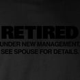 thumbnail image 3 of CafePress - Retired Under New Management Men's Long Sleeve T S - Long Sleeve Dark T-Shirt, 3 of 4