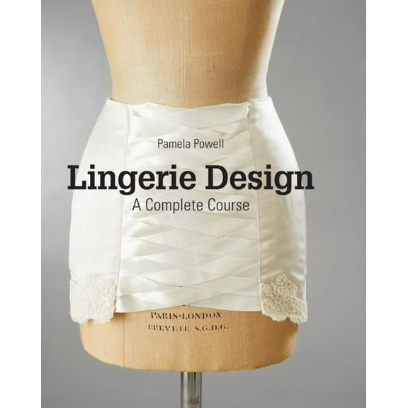 Lingerie Design: A Complete Course, (Paperback)