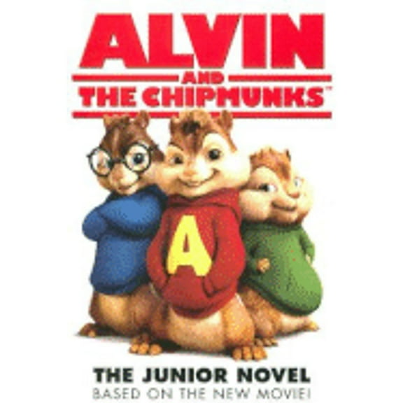 Pre-Owned Alvin and the Chipmunks: The Junior Novel (Paperback) 0061450642 9780061450648
