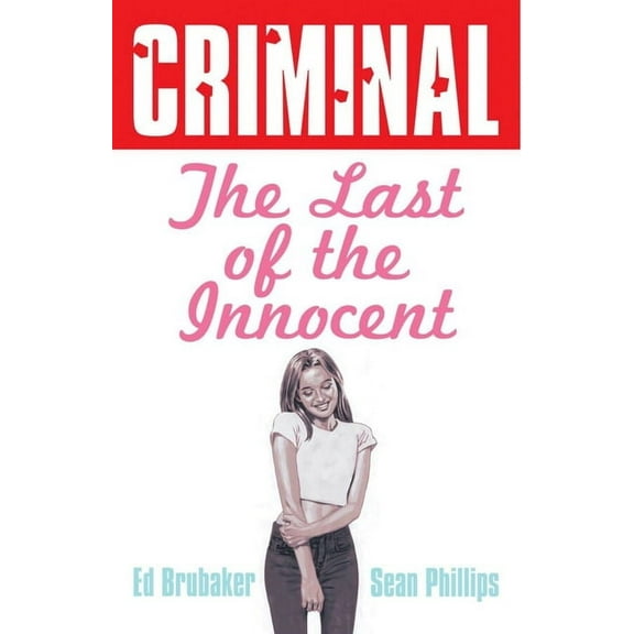 Criminal Criminal Volume 6: Last of the Innocent (New Edition), Book 6, (Paperback)