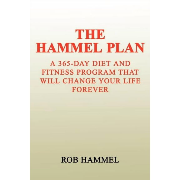 The Hammel Plan : A 365-Day Diet and Fitness (Paperback)