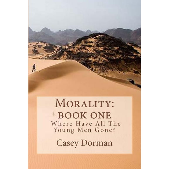 Morality Morality: Book One- Where Have All the Young Men Gone, (Paperback)