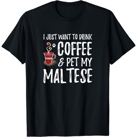 Coffee and Maltese T-Shirt for Maltese Dog Mom T-Shirt