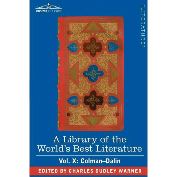 A Library of the World's Best Literature - Ancient and Modern - Vol. X (Forty-Five Volumes); Colman-Dalin, (Paperback)