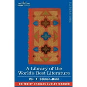 A Library of the World's Best Literature - Ancient and Modern - Vol. X (Forty-Five Volumes); Colman-Dalin (Paperback)