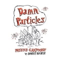 thumbnail image 1 of Pre-Owned Damn Particles: Physics Cartoons by Sidney Harris (Paperback) by Sidney Harris, Arthur W Wiggins, 1 of 1