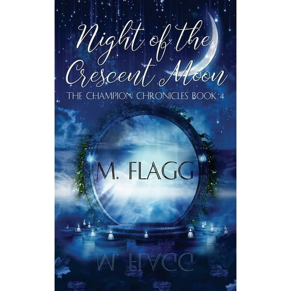 The Champion Chronicles Night of the Crescent Moon, Book 4, (Paperback)